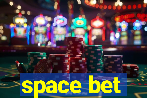 space bet
